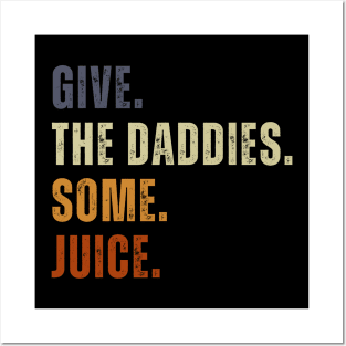 Give The Daddies Some Juice Funny Retro Vintage Posters and Art